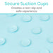 Secure Suction Cups Creates a non-slip and safe experience