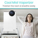 Cool mist vaporizer. Freshen the room and breathe easily