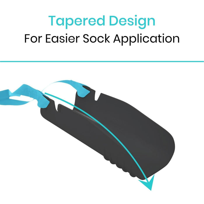 Tapered design, for easier sock application