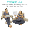 Versatile use. Can be used in different positions for maximum comfort