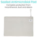 Sealed Antimicrobial Pad, complete protection from incontinence, dust and debris