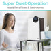 Super quiet operation. Ideal for offices and bedrooms.