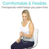 comfortable & flexible. Therapeutic relief keeps you pain- free