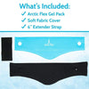 What's included: arctic flex gel pack, soft fabric cover and 6 inches extender strap.