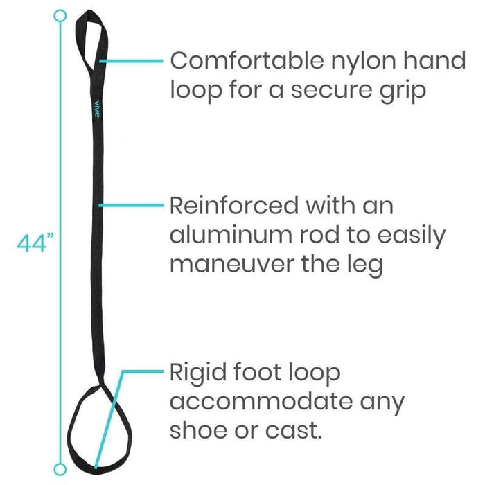 44 inches long comfortable nylon hand loop for a secure grip. Reinforced with an aluminum rod to easily maneuver the leg and rigid foot loop accommodate any shoe or cast