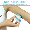 non-friction roller that easily glides over skin or clothing