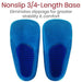 Nonslip 3/4-Length Base, Eliminates slippage for greater stability & comfort