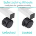 Safe Locking Wheels Easily lock for greater stability